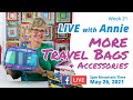 Week 21: Travel Bags Pt.2 (LIVE with Annie)