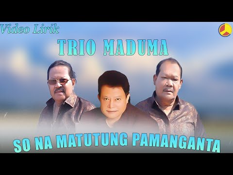 Trio Maduma - So Na Matutung Pamanganta (Official Video Lirik)