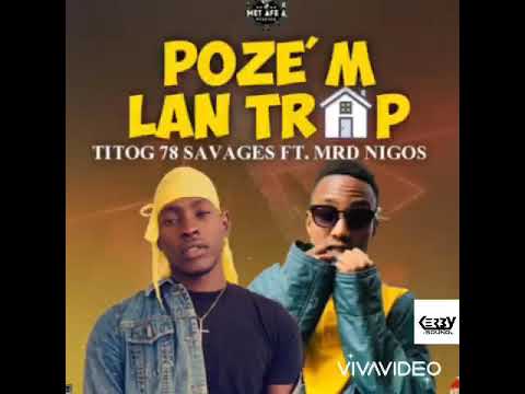 Pozem Nan Trap By Ti Tog 78Savages Feat Mrd Nigos (official Audio)
