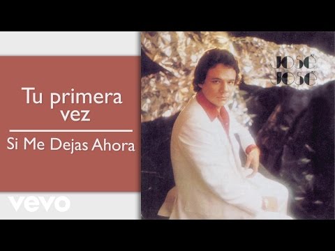 José José - Tu Primera Vez (Cover Audio)