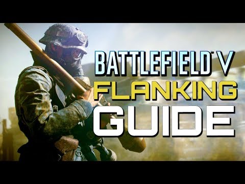 Battlefield 5: Tips - The Best Flanks (Battlefield V Guides)