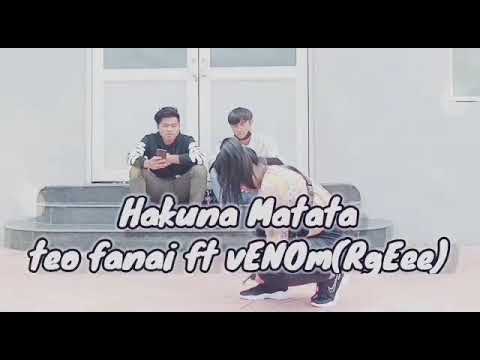 Hakuna Matata- teo fanai ft vENOm(RgEee)