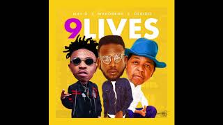May D Ft. Mayorkun & Oskido  - 9 Lives Official Audio