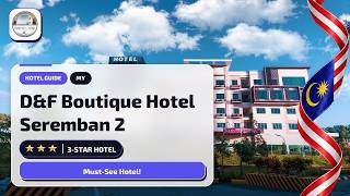 Seremban Malaysia D&F Boutique Hotel Seremban 2 Before You Book✨