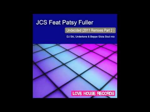 JCS Feat Pasty Fuller - Undecided (PART 2 - 2011 Remixes DJ Ski, Undertone & Beppe Gioia Soul Mix)