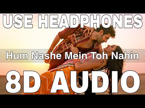 Hum Nashe Mein Toh Nahin (8D Audio) || Bhool Bhulaiyaa 2 || Kartik Aaryan, Kiara Advani