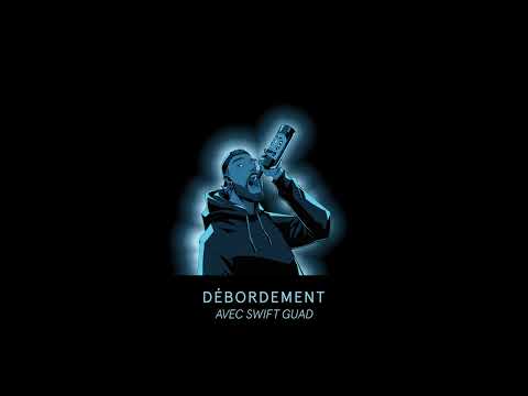 Senbeï & Swift Guad - Débordement
