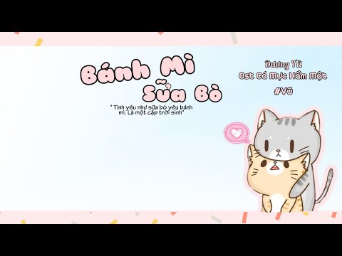 [ Vietsub + Lyrics - OST Cá Mực Hầm Mật ] Bánh Mì Sữa Bò - Dương Tử
