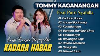 Download lagu Tommy Kaganangan Ft Putri Syahilla - KADADA HABAR - ANCAPI BADATANG || LAGU POP BANJAR POPULER mp3