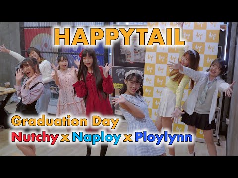 HAPPYTAIL Graduation Day Nutchy x Naploy x Ploylynn [2021.02.21] 4K