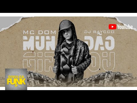 Mc Dom  - Mundão Girou (Dj Raycco) @divulgafunksp9038