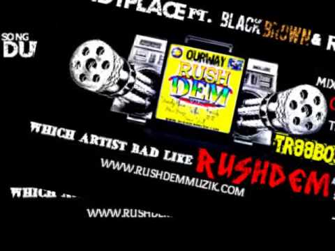 DUNDYPLACE FT. BLACKBROWN & RR - WHICH ARTIST BAD LIKE RUSHDEM?? (MIXED BY OO7 THE TR88BOSS)