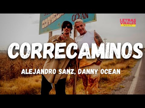 Alejandro Sanz, Danny Ocean - Correcaminos (Letra/Lyrics)