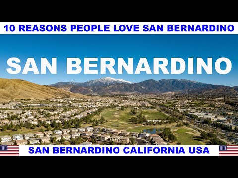10 REASONS PEOPLE LOVE SAN BERNARDINO CALIFORNIA USA