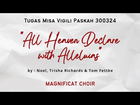 ALL HEAVEN DECLARES with ALLELUIAS (Noel, Trisha Richards & Tom Fettke) | Magnificat Choir