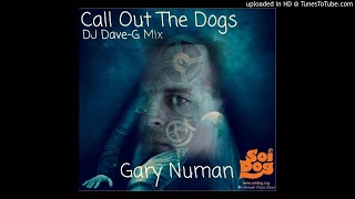 Gary numan - Call out the dogs (DJ Dave-G mix)