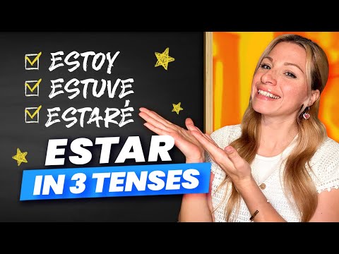 How to Conjugate ESTAR in Spanish: All the Forms You ACTUALLY Need (Beginner Guide)
