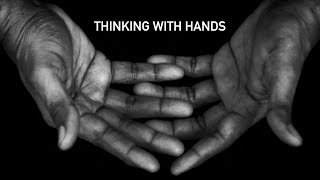 THINKING WITH HANDS (36 min) video