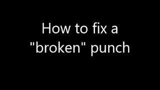 How to fix a broken punch