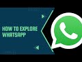 How to Explore WhatsApp Part 1