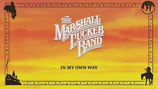 The Marshall Tucker Band - In My Own Way