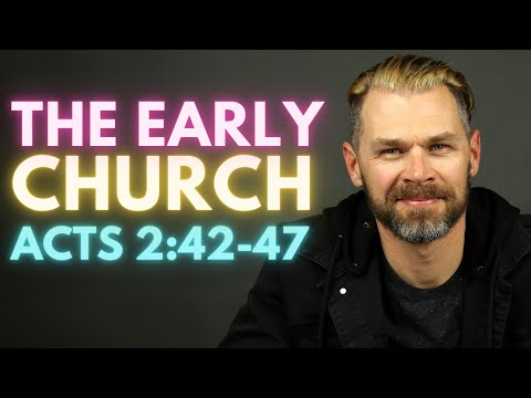 The EARLY CHURCH | ACTS 2:42-47
