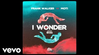 Frank Walker - I Wonder (Ft Shai) video