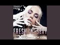 Fresh N Sexy Extended Mix