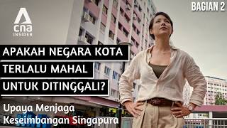 Bisakah Kota-Negara Tumbuh & Tetap Layak Huni? | Menjaga Keseimbangan Singapura - Bagian 2 | CNA.id