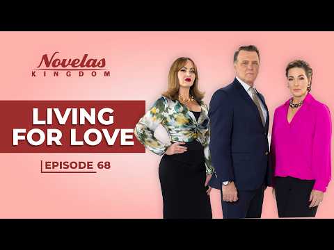 Living For Love | Episode - 68 | (English Dubbed) Mexican Novela Series