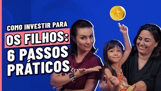 Faculdade dos filhos: Como investir para o futuro deles? 6 PASSOS PRÁTICOS