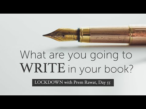 Lockdown Day 55 with Prem Rawat - What are you going to write in your book?