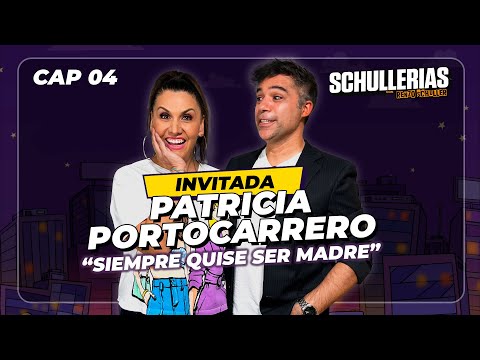 EP 4 - PATRICIA PORTOCARRERO "Siempre quise ser madre" // Schullerias con Renzo Schuller