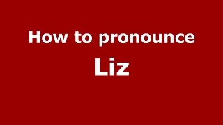 How to pronounce Liz