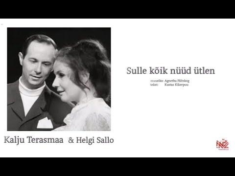 "Sulle kõik nüüd ütlen"  Helgi Sallo ja Kalju Terasmaa. Laulud eesti keeles sõnadega.