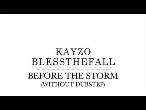 blessthefall x Kayzo - Before The Storm (Without Dubstep)