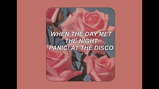 when the day met the night - panic! at the disco LYRICS