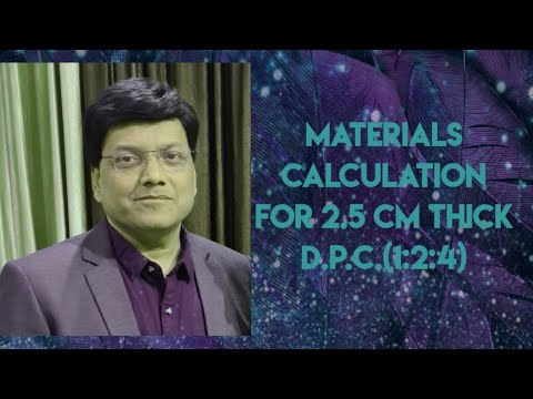Materials calculation for 2.5 cm thick 1:2:4 cement concrete Damp Proof Course.