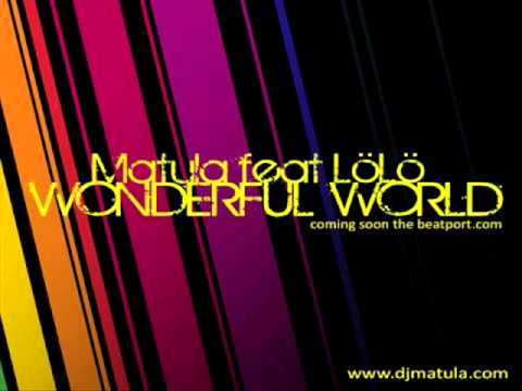 Matula feat Lölö R. Goldsound - Wonderful World (Sequencer Aka Chris Robert Rework)