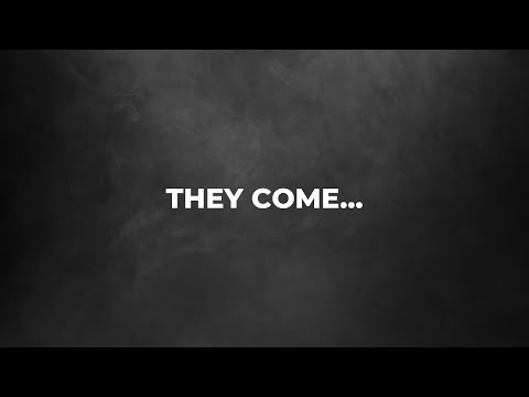THEY ARE COMING...