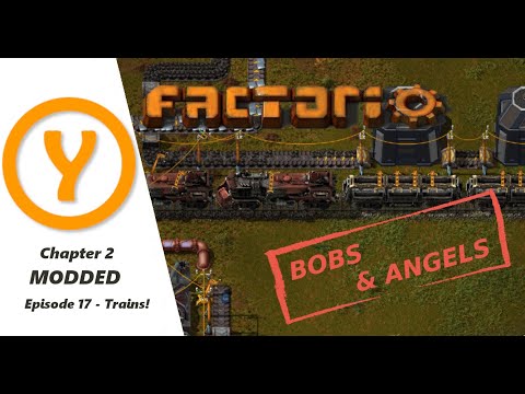 Factorio Bobs and Angels - Trains! - Land Edition Episode 17