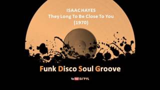 ISAAC HAYES - They Long To Be Close To You (1970)