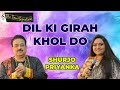 DIL KI GIRAH KHOL DO I PRIYANKA MITRA I SHURJO BHATTACHRYA I THE TIME SIGNATURE