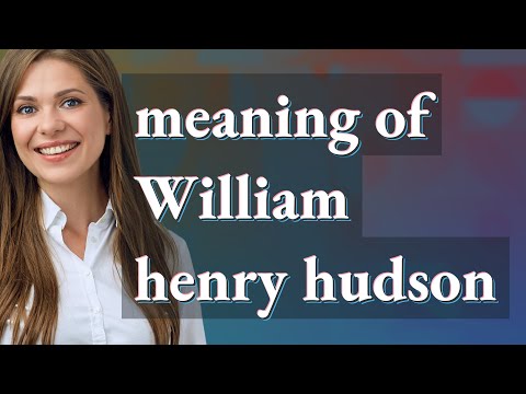 William henry hudson | meaning of William henry hudson