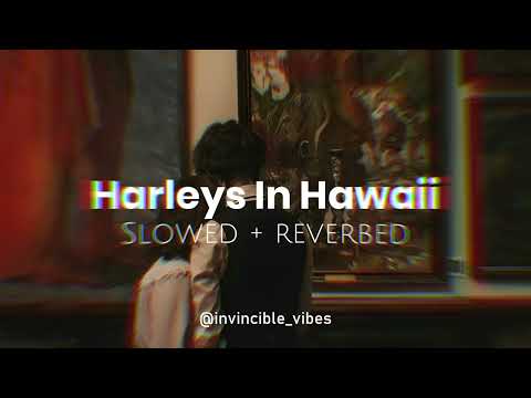 You and I (Harleys in Hawaii) - Katy Perry | Slowed + Reverbed | Attractive Playlist💖🍁