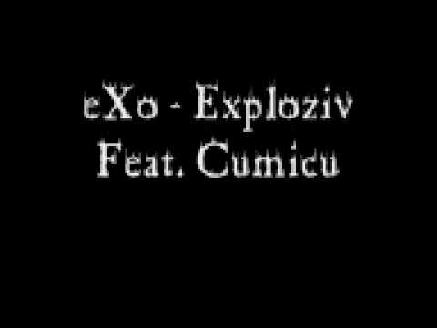 eXo- Exploziv Feat. Cumicu