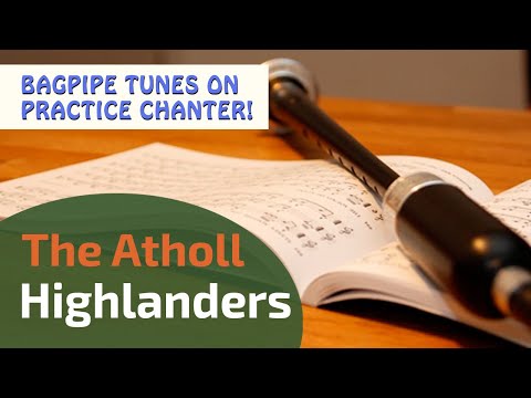 The Atholl Highlanders | Bagpipe Tunes on Practice Chanter ⭐⭐⭐⭐⭐