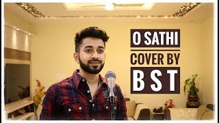O Sathi | Baaghi 2 | Atif Aslam | Cover by B S T