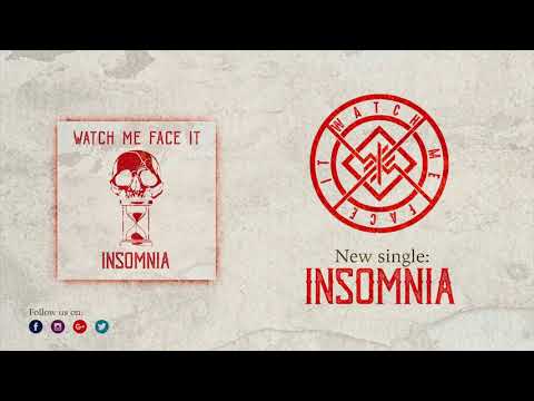 Watch Me Face It - Insomnia (Official Audio)