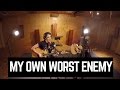My Own Worst Enemy - LIT (Acoustic Cover)